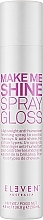 Парфумерія, косметика Фінішний спрей для укладання волосся - Eleven Australia Make Me Shine Spray Gloss