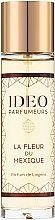 Духи, Парфюмерия, косметика Ideo Parfumeurs La Fleur Du Mexique - Парфюмированная вода
