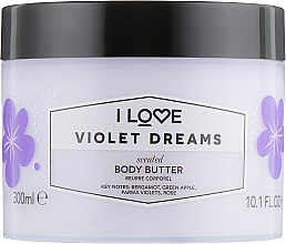 Духи, Парфюмерия, косметика Масло для тела «Фиалковые мечты» - I Love Violet Dreams Body Butter 