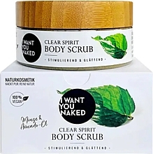 Духи, Парфюмерия, косметика Скраб для тела "Mint & Avocado Oil" - I Want You Naked Clear Spirit Body Scrub