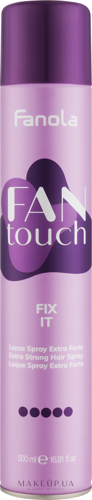 Лак для волос экстрасильной фиксации - Fanola Fantouch Fix It Extra Strong Hair Spray — фото 500ml