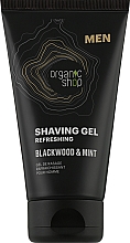 Парфумерія, косметика Гель для гоління "Blackwood and Mint" - Organic Shop Men Shaving Gel