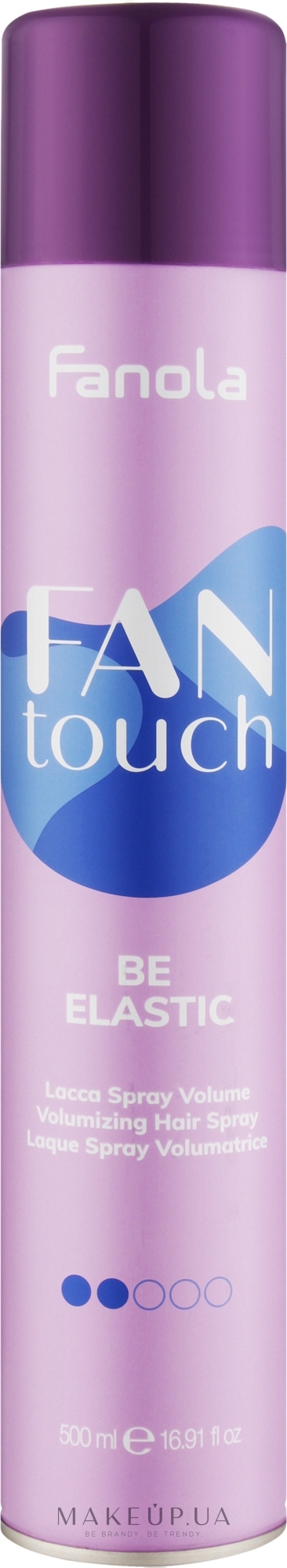 Лак для обьема волос - Fanola Fantouch Be Elastic Volumizing Hair Spray — фото 500ml
