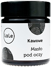 Парфумерія, косметика Кавове масло під очі - La-Le Eye Butter