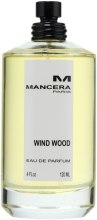 Парфумерія, косметика Mancera Wind Wood - Парфумована вода (тестер без кришечки)