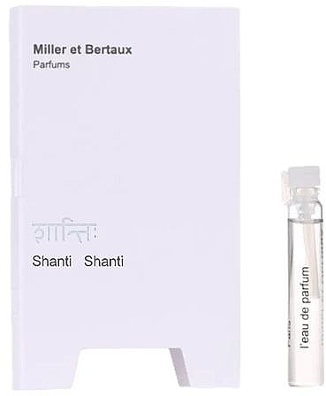 Miller et Bertaux Shanti Shanti - Парфюмированная вода (пробник)