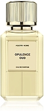 Духи, Парфюмерия, косметика Poetry Home Opulence Oud - Парфюмированная вода