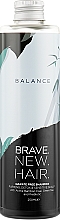 Духи, Парфюмерия, косметика Шампунь для жирной и чувствительной кожи головы - Brave New Hair Balance Shampoo