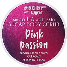 Парфумерія, косметика Цукровий скраб для тіла - Body with Love Pink Passion Sugar Body Scrub