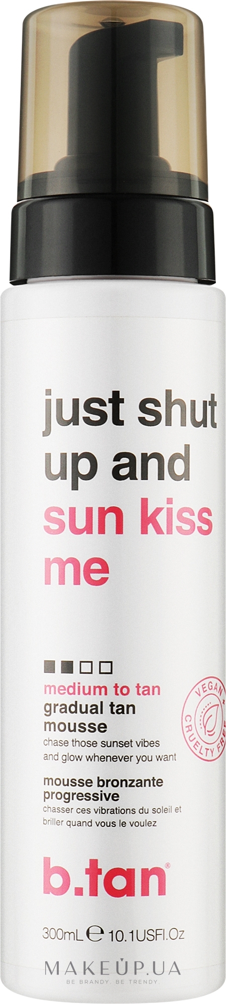 Мус для миттєвої засмаги "Just Shut Up And Sun Kiss Me" - B.tan Edium To Tan Everyday Glow Mousse — фото 300ml