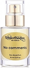 Парфумерія, косметика Bibliotheque de Parfum No Comments - Парфумована вода (міні)