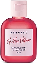 Mermade Hi-Hey-Holiday - Парфюмированный гель для душа (мини) — фото N1