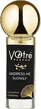 Votre Parfum Undress Me Slowly - Парфюмированная вода (мини) — фото N1