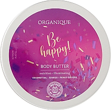 Парфумерія, косметика Олія для тіла - Organique Be Happy! Body Butter