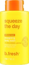 Парфумерія, косметика Гель для душа - B.fresh Squeeze the Day Body Wash