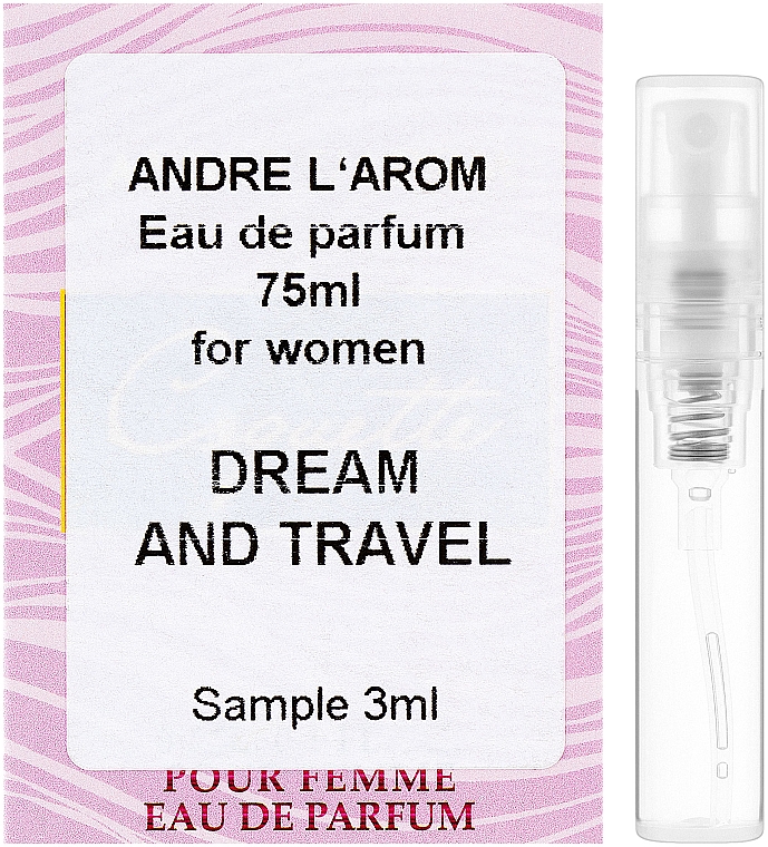 Andre L`Arom It`s Your Choice "Dream and Travel" - Парфумована вода (пробник)