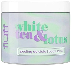 Духи, Парфюмерия, косметика Скраб для тела - Fluff White Tea & Lotus Body Scrub