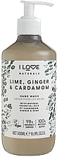 Зволожувальне рідке мило для рук "Лайм, імбир і кардамон" - I Love Naturals Lime, Ginger & Cardamon Hand Wash — фото N1