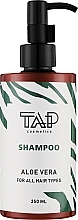 Парфумерія, косметика Шампунь для всіх типів волосся з алое вера - TAP Cosmetics Shampoo